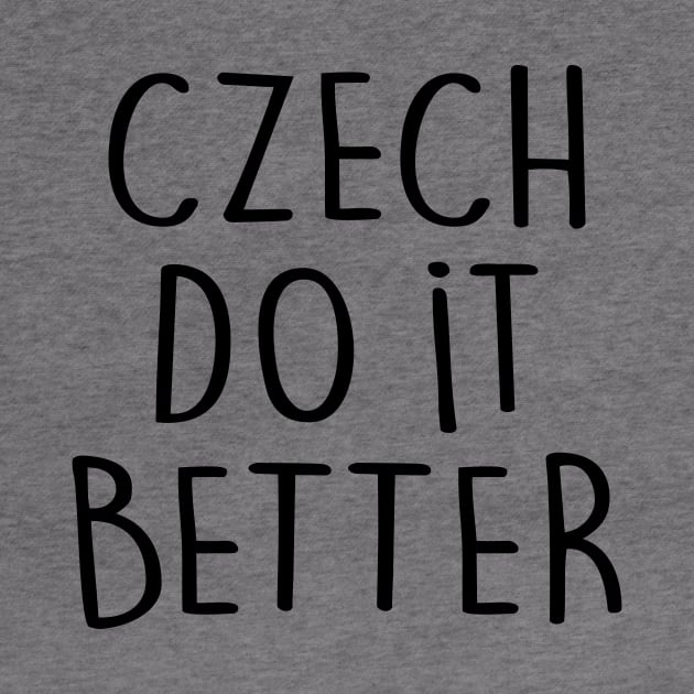 CZECH DO IT BETTER by eyesblau